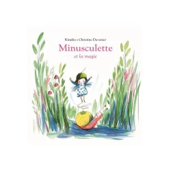 Livre Minusculette et la magie de Kimoko et Christine Davenier 